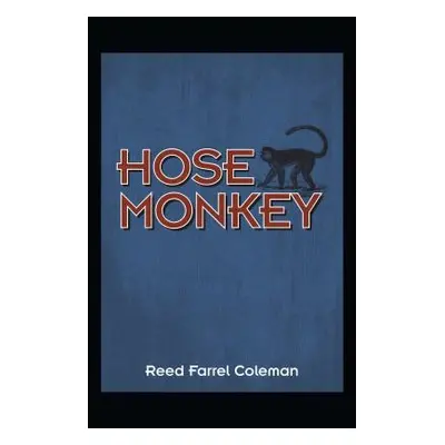 "Hose Monkey" - "" ("Coleman Reed Farrel")