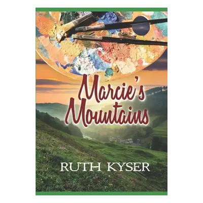 "Marcie's Mountains" - "" ("Kyser Ruth")