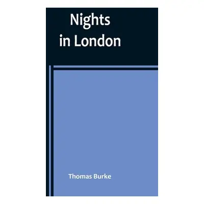 "Nights in London" - "" ("Burke Thomas")