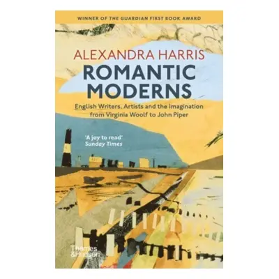 "Romantic Moderns" - "English Writers, Artists and the Imagination from Virginia Woolf to John P