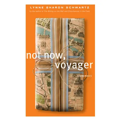 "Not Now, Voyager" - "" ("Schwartz Lynne Sharon")