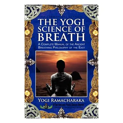 "The Yogi Science of Breath" - "" ("Ramacharaka")