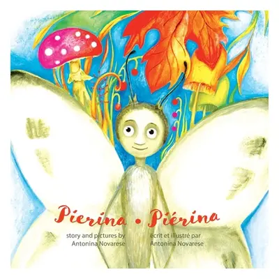 "Pierina / Pirina: English / French Bilingual Children's Picture Book (Livre pour enfants biling