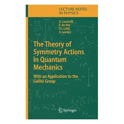 "The Theory of Symmetry Actions in Quantum Mechanics: With an Application to the Galilei Group" 