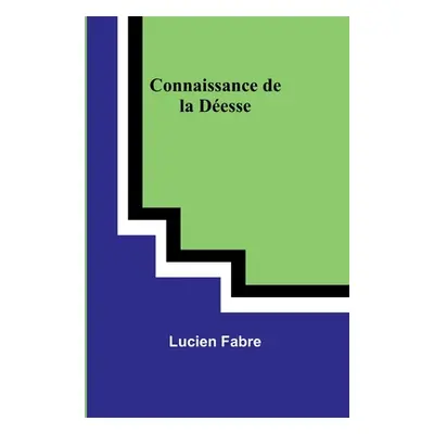 "Connaissance de la Desse" - "" ("Fabre Lucien")