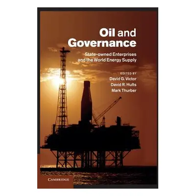 "Oil and Governance: State-Owned Enterprises and the World Energy Supply" - "" ("Victor David G.