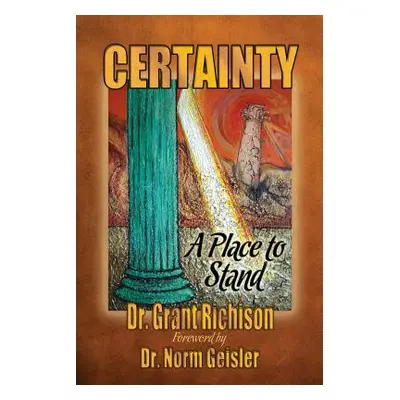 "Certainty: A Place to Stand. Critique of the Emergent Church of Postevangelicals" - "" ("Richis