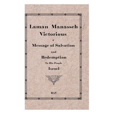 "Laman Manasseh Victorious: A Message of Salvation and Redemption to His People Israel" - "" ("R