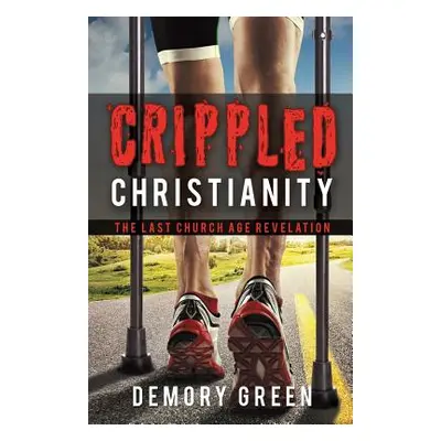 "Crippled Christianity" - "" ("Green Demory")