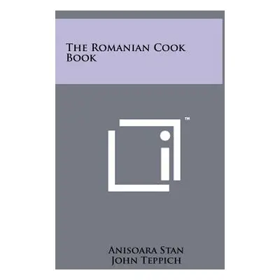 "The Romanian Cook Book" - "" ("Stan Anisoara")