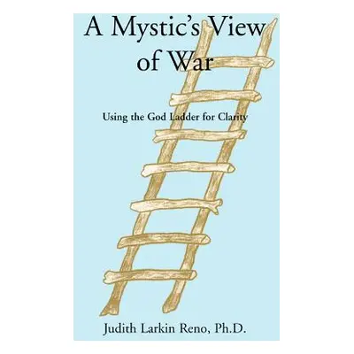 "A Mystic's View of War" - "" ("Reno Ph. D. Judith Larkin")