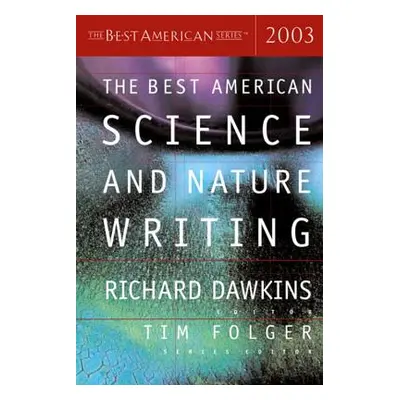 "The Best American Science and Nature Writing 2003" - "" ("Dawkins Richard")