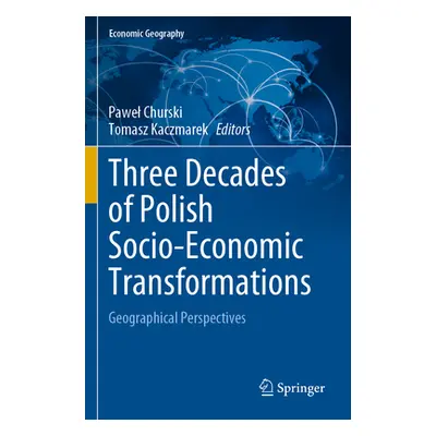 "Three Decades of Polish Socio-Economic Transformations: Geographical Perspectives" - "" ("Churs