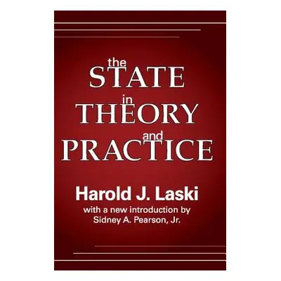 "The State in Theory and Practice" - "" ("Laski Harold")