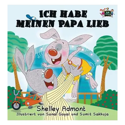 "Ich habe meinen Papa lieb: I Love My Dad (German Edition)" - "" ("Admont Shelley")