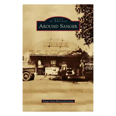 "Around Sanger" - "" ("Bounds Helen Seely")