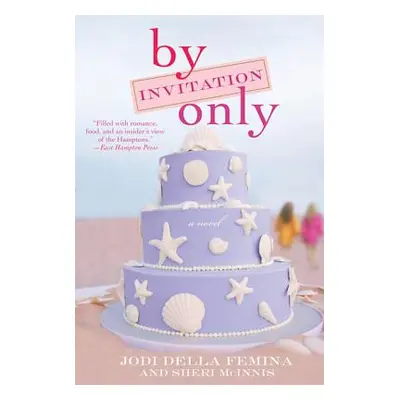 "By Invitation Only" - "" ("Della Femina Jodi")