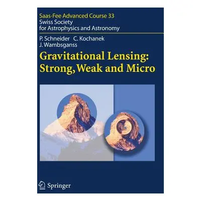 "Gravitational Lensing: Strong, Weak and Micro: Swiss Society for Astrophysics and Astronomy" - 