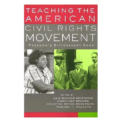 "Teaching the American Civil Rights Movement: Freedom's Bittersweet Song" - "" ("Armstrong Julie