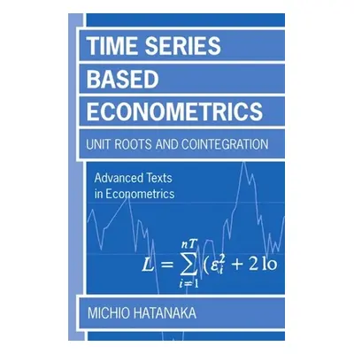 "Time-Series-Based Econometrics 'Unit Roots and Cointegration'" - "" ("Hatanaka Michio")