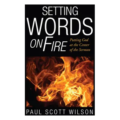 "Setting Words On Fire" - "" ("Wilson Paul Scott")