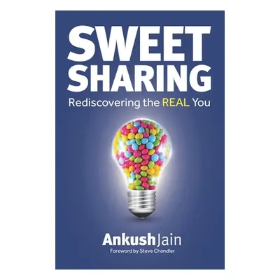 "Sweet Sharing: Rediscovering the REAL You" - "" ("Chandler Steve")