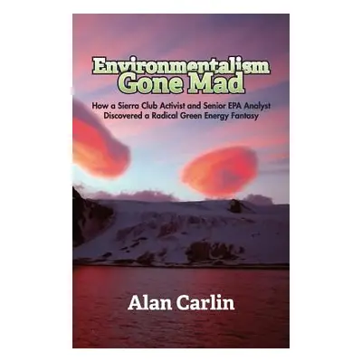 "Environmentalism Gone Mad" - "" ("Carlin Alan")