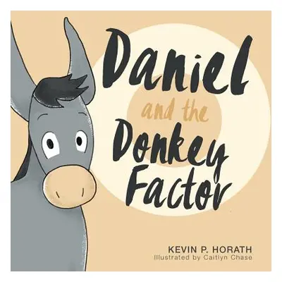 "Daniel and the Donkey Factor" - "" ("Horath Kevin P.")