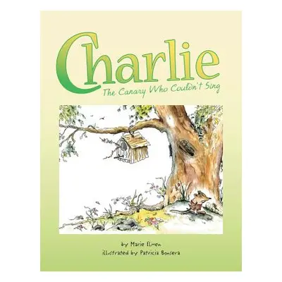 "Charlie, the Canary Who Couldn't Sing" - "" ("Elmen Marie")