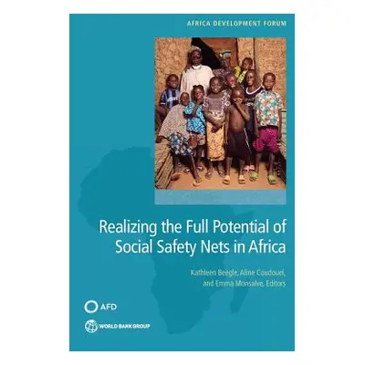 "Realizing the Full Potential of Social Safety Nets in Africa" - "" ("Beegle Kathleen")