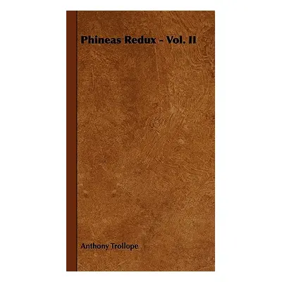 "Phineas Redux - Vol. II" - "" ("Trollope Anthony")