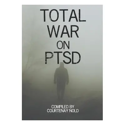 "Total War on PTSD" - "" ("Gilliland Paul")