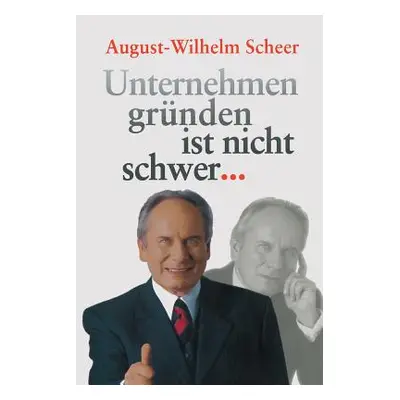 "Unternehmen Grnden Ist Nicht Schwer ⋯" - "" ("Scheer August-Wilhelm")