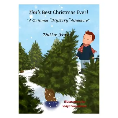 "Tim's Best Christmas Ever!" - "" ("Ferri Dottie")