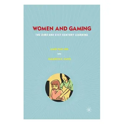 "Women and Gaming: The Sims and 21st Century Learning" - "" ("Gee J.")