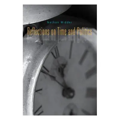 "Reflections on Time and Politics" - "" ("Widder Nathan")