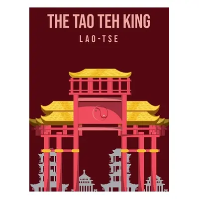 "The Tao Teh King" - "" ("Tse Lao")