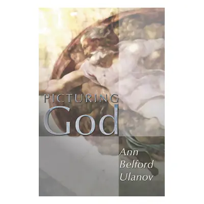 "Picturing God" - "" ("Ulanov Ann Belford")