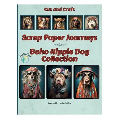 "Scrap Paper Journeys - Boho Hippie Dog Collection" - "" ("Collins Judy")