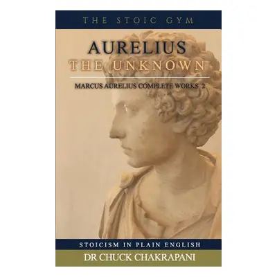 "Aurelius the Unknown" - "" ("Chakrapani Chuck")