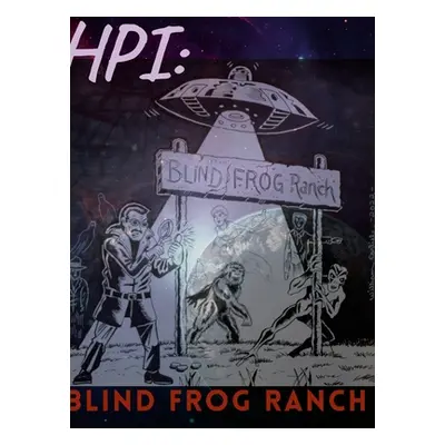 "Hpi: Blind Frog Ranch" - "" ("Roberts Paul Dale")