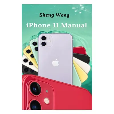 "iPhone 11 Manual" - "" ("Weng Sheng")