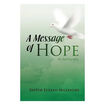 "A Message of Hope" - "" ("Millender Pastor Eulean")