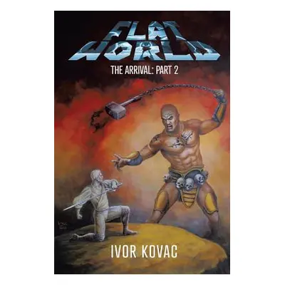 "Flat World: The Arrival: Part 2" - "" ("Kovac Ivor")