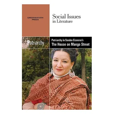 "Patriarchy in Sandra Cisneros' the House on Mango Street" - "" ("Durst Johnson Claudia")