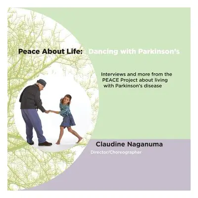 "Peace About Life: Dancing with Parkinson's" - "" ("Naganuma Claudine")