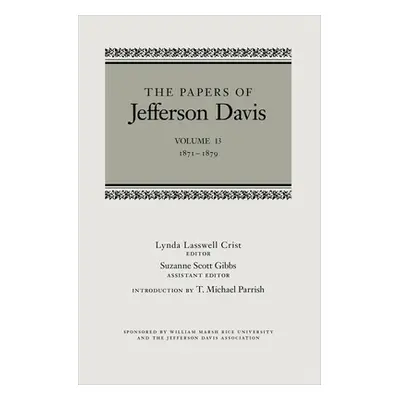 "The Papers of Jefferson Davis: 1871-1879" - "" ("Davis Jefferson")