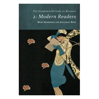 "The Edinburgh History of Reading: Modern Readers" - "" ("Hammond Mary")