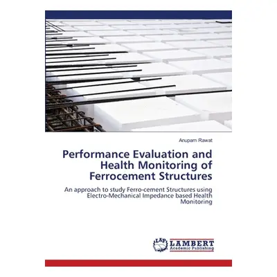 "Performance Evaluation and Health Monitoring of Ferrocement Structures" - "" ("Rawat Anupam")