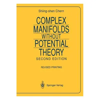 "Complex Manifolds Without Potential Theory: With an Appendix on the Geometry of Characteristic 